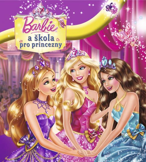 Obrázek Knížka pro holky: Barbie a škola pro princezny